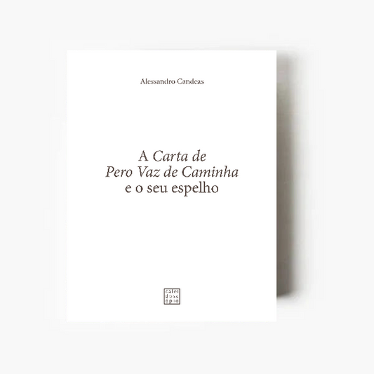 A Carta de Pero Vaz de Caminha e o seu Espelho