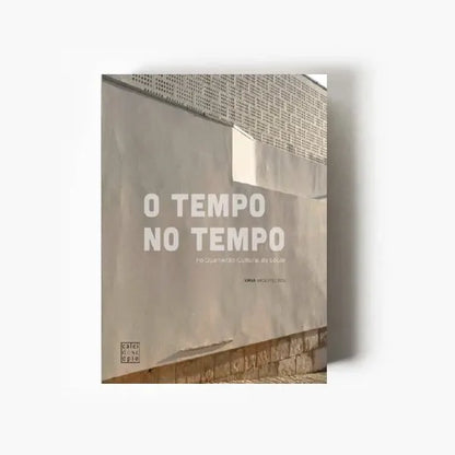 Capa do livro O Tempo no Tempo: No Quarteirão Cultural de Loulé sobre reabilitação urbana e património arquitetónico