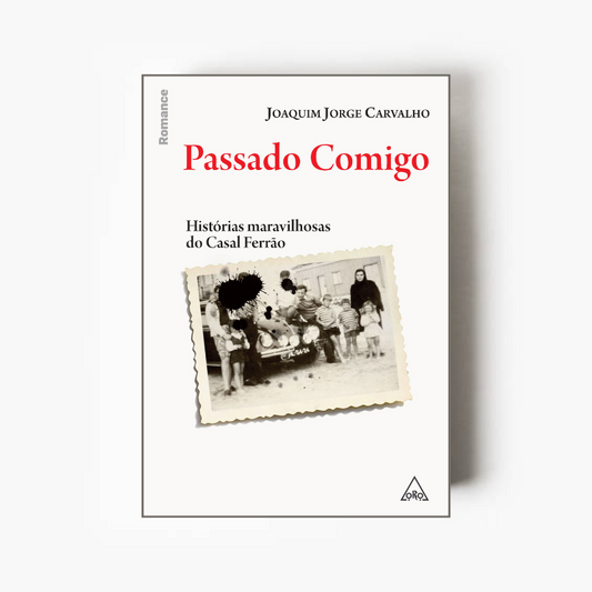 Passado Comigo: Histórias maravilhosas do Casal Ferrão