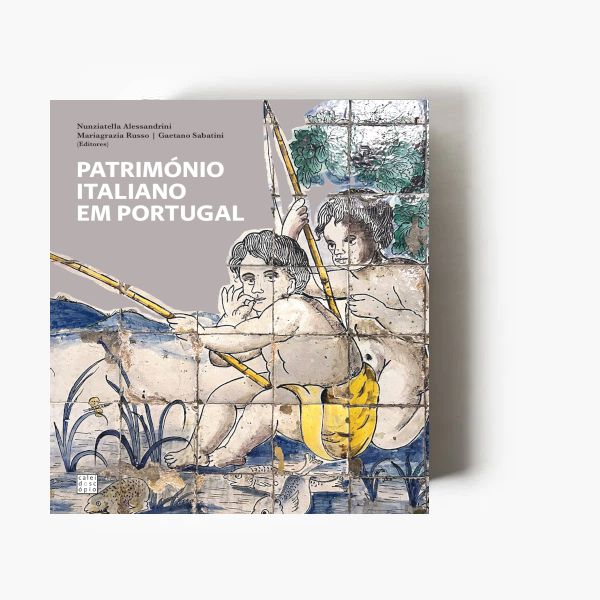 Capa do livro Património Italiano em Portugal sobre história e património cultural luso-italiano