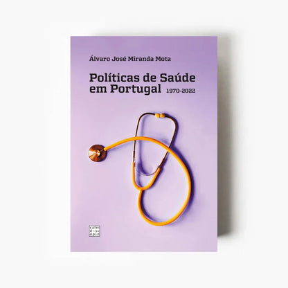 Capa do livro Políticas de Saúde em Portugal 1970-2022 sobre Serviço Nacional de Saúde, políticas públicas e saúde em Portugal