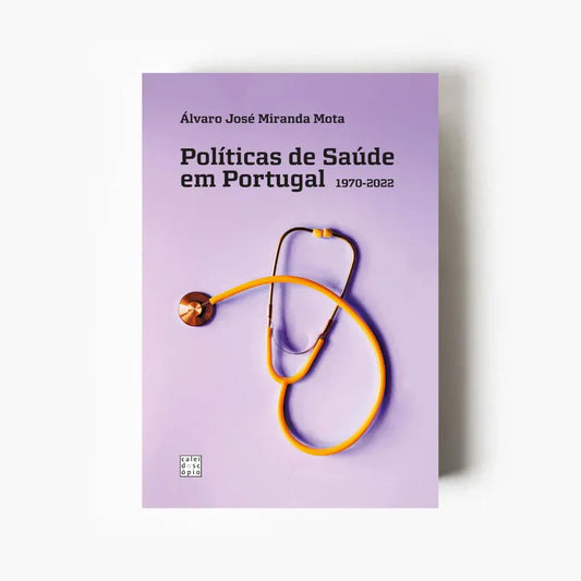 Capa do livro Políticas de Saúde em Portugal 1970-2022 sobre Serviço Nacional de Saúde, políticas públicas e saúde em Portugal
