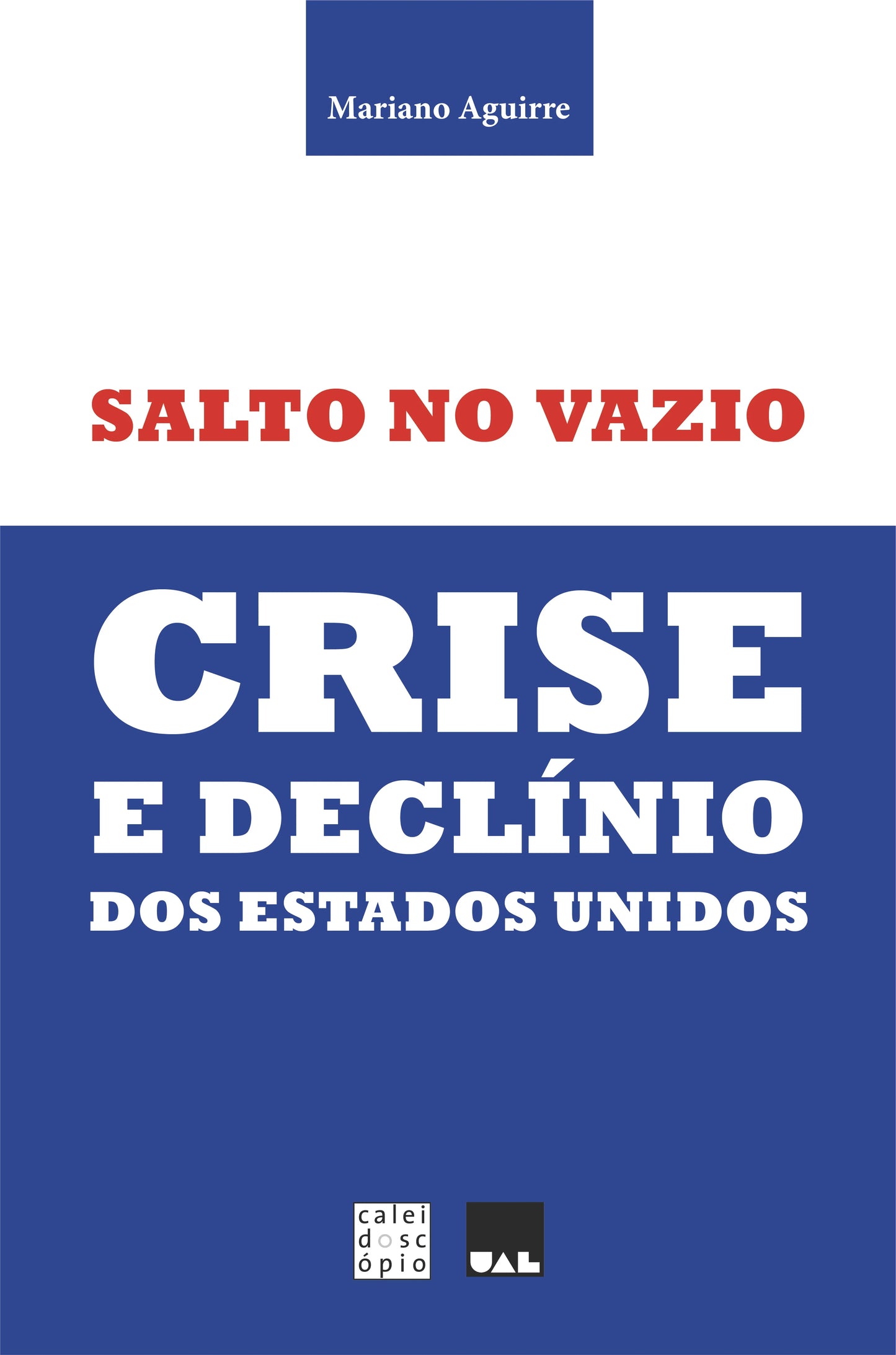 Salto no Vazio. Crise e Declínio dos Estados Unidos