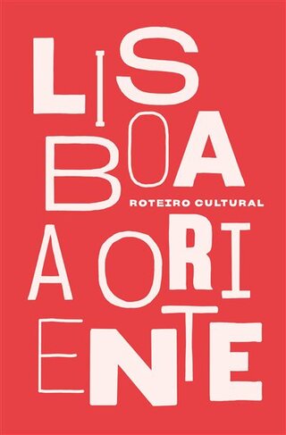 Lisboa a Oriente: Roteiro Cultural