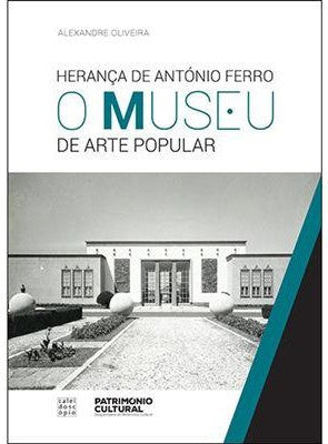 Herança de António Ferro: O Museu de Arte Popular