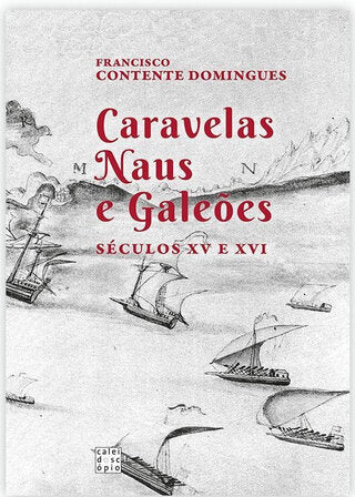 Caravelas, Naus e Galeões: Séculos XV e XVI