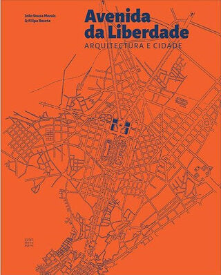 Avenida da Liberdade: Arquitectura e Cidade