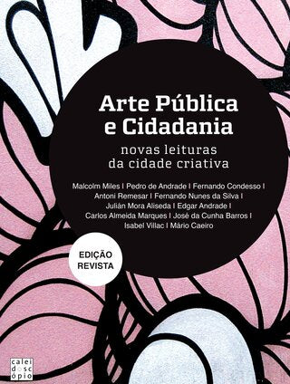 Arte Pública e Cidadania: Novas leituras da cidade criativa (2.ª edição)