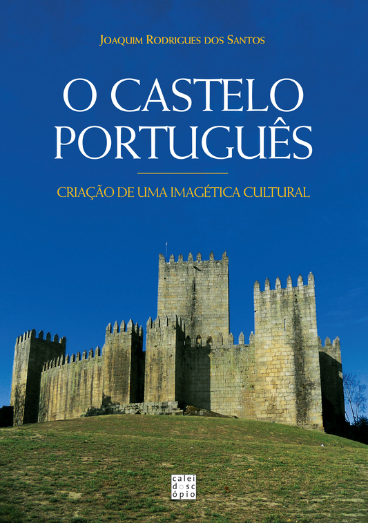 O Castelo Português Criação de uma Imagética Cultural