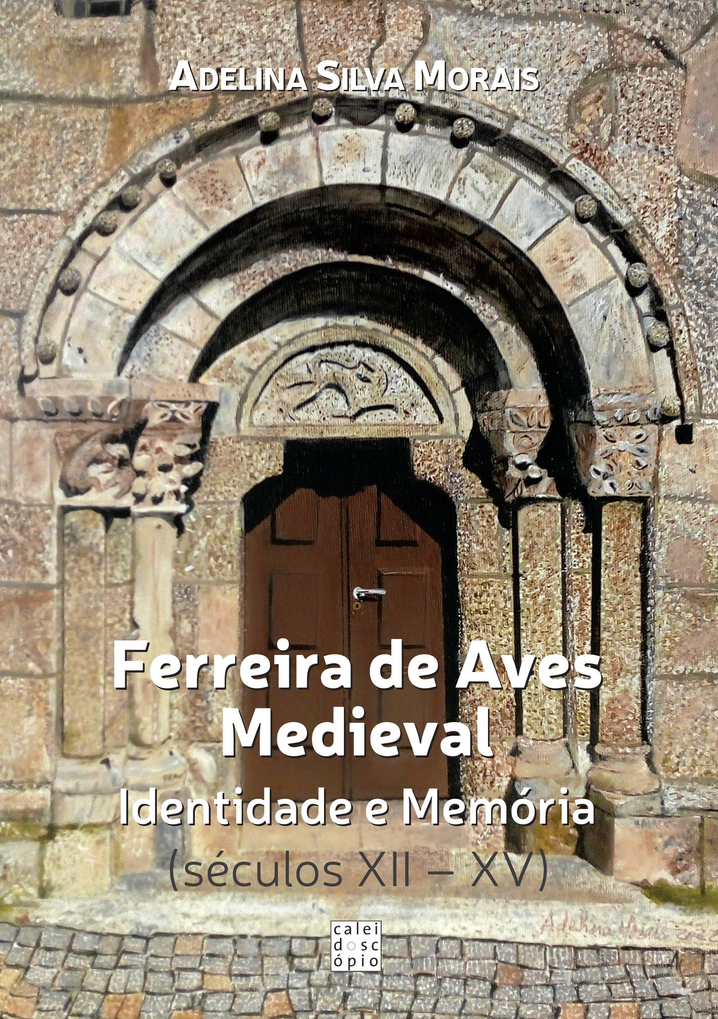 Ferreira de Aves Medieval: identidade e Memória (séculos XII-XV)