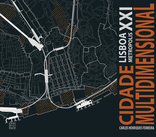 Cidade Multidimensional: Lisboa Metropolis XXI