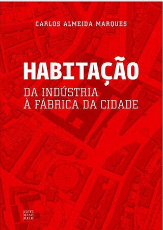 Habitação da Indústria à Fábrica da Cidade