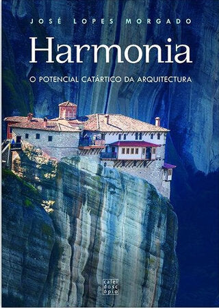 Harmonia: O potencial catártico da arquitectura