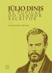 Júlio Dinis: As Pupilas do Senhor Escritor