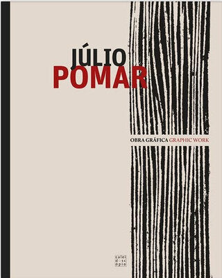 Júlio Pomar: Obra Gráfica / Graphic Work