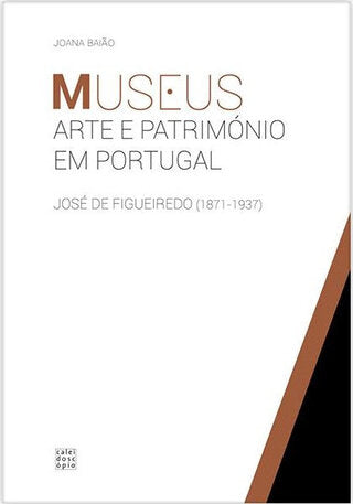 Museus, Arte e Património em Portugal: José de Figueiredo (1871-1937)