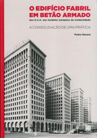 O Edifício Fabril em Betão Armado: Dos E.U.A. aos modelos europeus de modernidade – a consolidação de uma prática