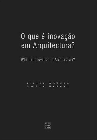 O que é inovação em Arquitectura? / What is innovation in Architecture?