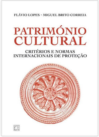 Património Cultural: Critérios e Normas Internacionais de Proteção