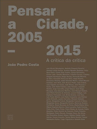 Pensar a Cidade, 2005-2015: A crítica da crítica