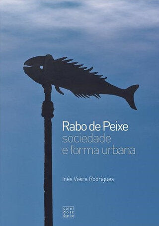 Rabo de Peixe: sociedade e forma urbana