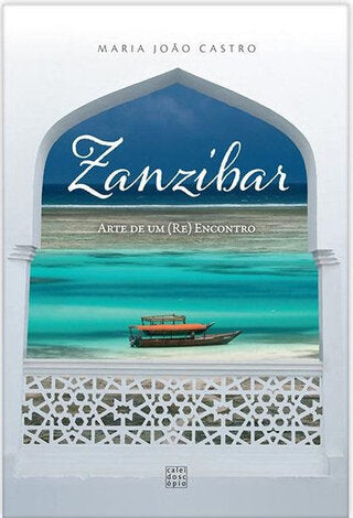 Zanzibar: Arte de um (Re) Encontro
