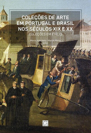 Coleções de Arte em Portugal e Brasil nos Séculos XIX e XX: Coleções em Exílio