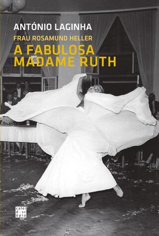 Frau Rosamund Heller: A Fabulosa Madame Ruth (2.ª Edição)