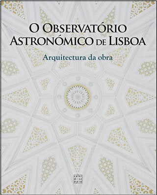 O Observatório Astronómico de Lisboa: Arquitectura da Obra
